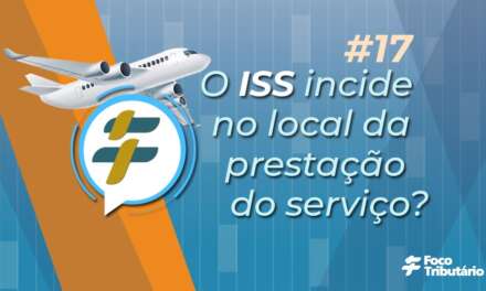 #17: O ISS incide no local da prestação do serviço?