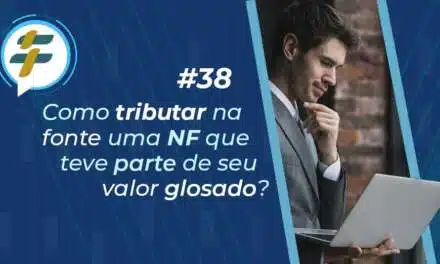 #38: Como tributar na fonte uma NF que teve parte do seu valor glosado?