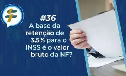 #36: A base da retenção de 3,5% para o INSS é o valor bruto da NF?