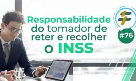 #76: Responsabilidade do tomador de reter e recolher o INSS