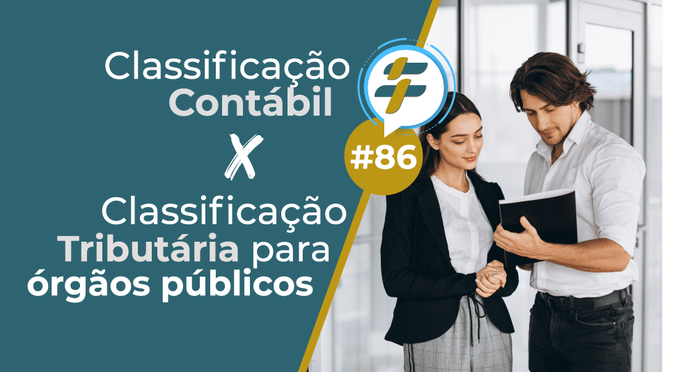 #86: Classificação contábil X classificação tributária para órgãos públicos