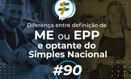 #90: Diferença entre definição de ME ou EPP e optante do Simples Nacional