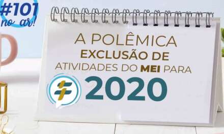 #101: A polêmica exclusão de atividades do MEI para 2020