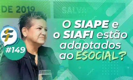 #149: O SIAPE e o SIAFI estão adaptados ao eSocial?