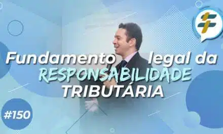 #150: Fundamento legal da responsabilidade tributária