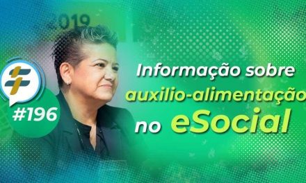 #196: Informação sobre auxílio-alimentação no eSocial