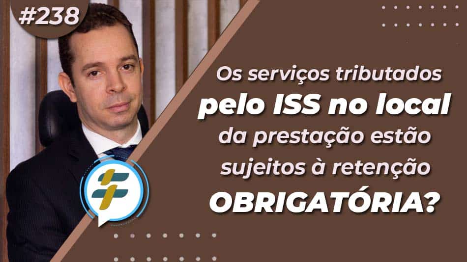 Foco Tributário - #238: Os serviços tributados pelo ISS no local da ...