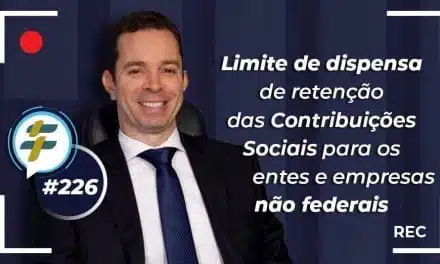 #226: Limite de dispensa de retenção das Contribuições Sociais para os entes e empresas não federais