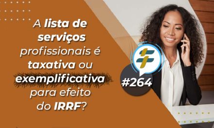 #264: A lista de serviços profissionais é taxativa ou exemplificativa para efeito do IRRF?