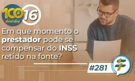#281: Em que momento o prestador pode se compensar do INSS retido na fonte?