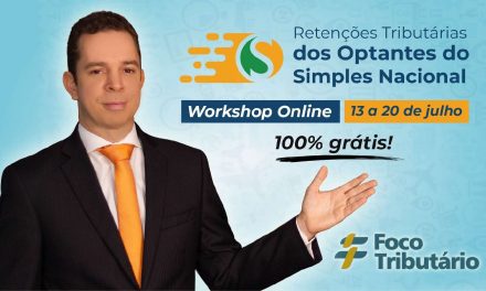Workshop Gratuito e Online “Retenções Tributárias dos Optantes do Simples Nacional”: Participe!