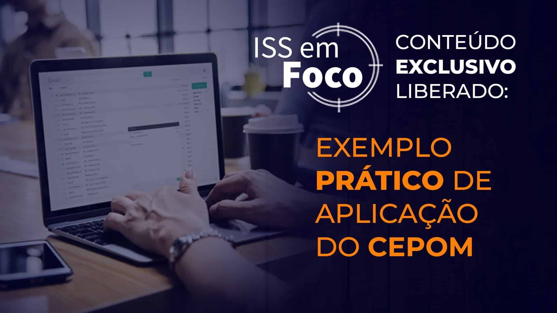 Exemplo prático de aplicação do CEPOM - Foco Tributário