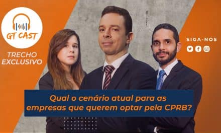 Qual o cenário atual para as empresas que querem optar pela CPRB?
