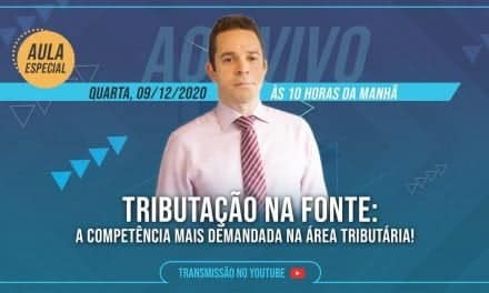 Tributação na Fonte: A competência mais demandada da área tributária! [Foco Tributário Na Prática]