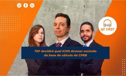 O TRF definirá qual ICMS deve ser excluído da base de cálculo da CPRB