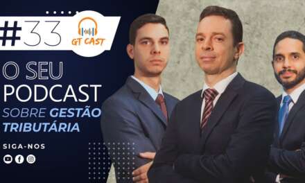 GT Cast #33 – Novembro 2021 – O Seu Podcast Sobre Gestão Tributária