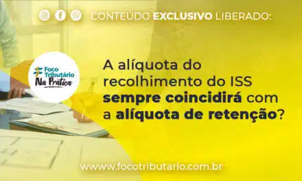 A alíquota do recolhimento do ISS sempre coincidirá com a alíquota de retenção?
