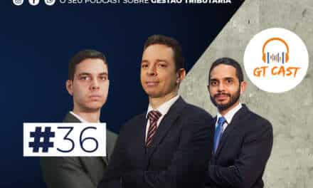 GT CAST #36 – Março 2022 – O seu podcast sobre Gestão Tributária!