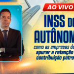 INSS do autônomo: como as empresas devem apurar a retenção e a contribuição patronal