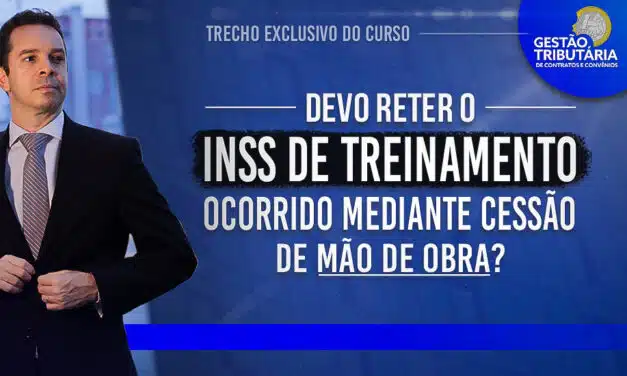 Devo reter o INSS de treinamento ocorrido mediante cessão de mão de obra?