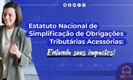 Estatuto Nacional de Simplificação de Obrigações Tributárias Acessórias: Entenda seus impactos!