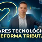 Os pilares tecnológicos fundamentais para a implementação da Reforma Tributária sobre o consumo