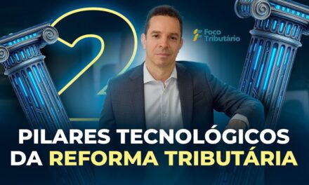 Os pilares tecnológicos fundamentais para a implementação da Reforma Tributária sobre o consumo