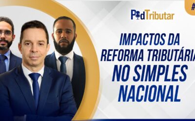 PodTributar #06 – Impactos da Reforma Tributária no Simples Nacional