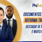 PodTributar #09 – Documentos Fiscais na Reforma Tributária: destaque de IBS e CBS e muito mais.