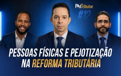 PodTributar #12: Pessoas físicas e Pejotização na Reforma Tributária