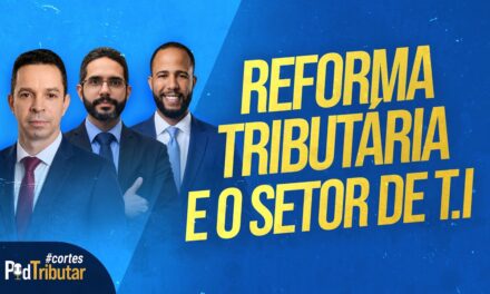 Tecnologia da informação ficou de fora dos benefícios da Reforma Tributária?