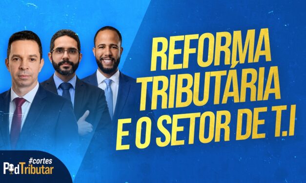 Tecnologia da informação ficou de fora dos benefícios da Reforma Tributária?